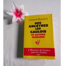 Nos ancêtres les Gaulois - François Reynaert